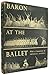 Baron at the Ballet