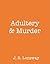 Adultery Murder by J.R. Lonsway