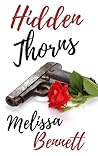 Hidden Thorns by Melissa Bennett Hidden Thorns by Melissa Bennett