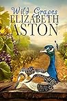 Wild Grapes by Elizabeth Aston