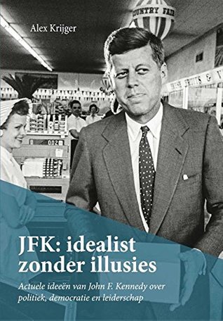 JFK: idealist zonder illusies (Paperback)