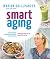 Smart Aging: Clever essen. Natürlich bewegen. Jung bleiben. Rundum glücklich ins Wohlfühl-Alter. (German Edition)