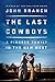 The Last Cowboys: A Pioneer...