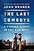 The Last Cowboys by John Branch