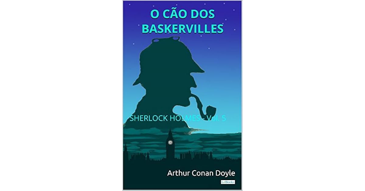O Cão dos Baskervilles - Sherlock Holmes - Vol. 5 by Arthur Conan Doyle