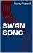 SWAN SONG