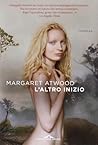 L'altro inizio by Margaret Atwood L'altro inizio by Margaret Atwood