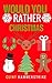 Would You Rather Christmas