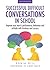 Successful Difficult Conversations in School: Improve your team's performance, behaviour and attitude with kindness and success