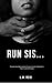 Run Sis by L.M. Reid