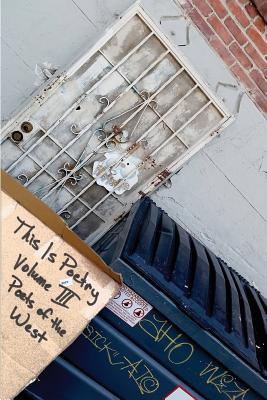 This Is Poetry: Volume III: Poets of the West (Paperback)