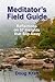 Meditator's Field Guide by Doug Kraft