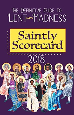 Saintly Scorecard 2018: The Definitive Guide to Lent Madness (Kindle Edition)