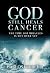 God Still Heals cancer: The...