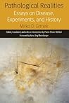 Pathological Realities: Essays on Disease, Experiments, and History (Forms of Living)