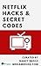 Netflix Hacks and Secret Co...