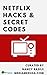 Netflix Hacks and Secret Codes: Plus whether or not you should cut the (cable) cord