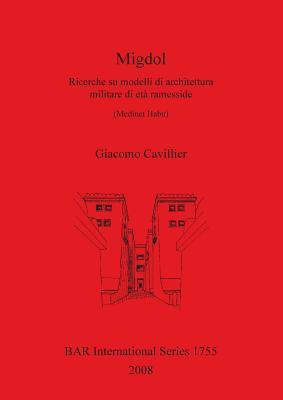 Migdol: Ricerche su modelli di architettura militare di eta ramesside (BAR International)
