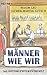 Männer wie wir: Das zweitehrlichste Buch der Welt