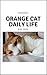 Orange Cat Dally Life