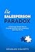 The Salesperson Paradox: A ...