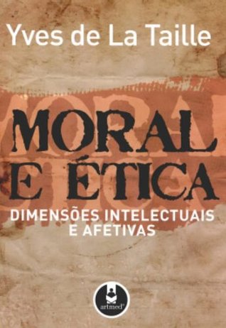 Moral e ética: Dimensões intelectuais e afetivas