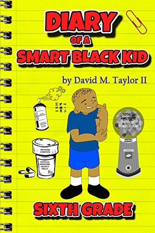 Diary of a Smart Black Kid: Sixth Grade