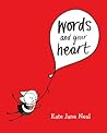Words and Your Heart by Kate Jane Neal