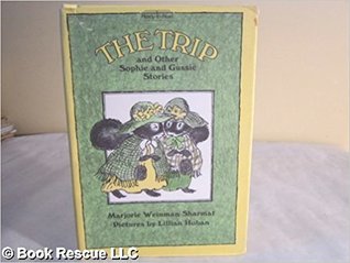The Trip, and Other Sophie and Gussie Stories (Ready-To-Read)