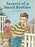 Secrets of a Small Brother