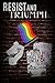 Resist & Triumph
