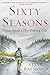 A Fly Fisher's Sixty Season...
