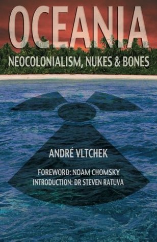 Oceania: Neocolonialism, Nukes and Bones