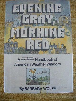 Evening Gray, Morning Red: A Ready-To-Read Handbook of American Weather Wisdom