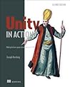 Unity in Action: Multiplatform game development in C# Unity in Action: Multiplatform game development in C#