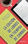 Book cover for La edición de libros en tiempos de cambio