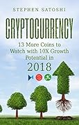 Cryptocurrency: 13 More Coins to Watch with 10X Growth Potential in 2018
