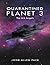 Quarantined Planet 3: The A...