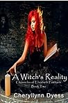 A Witch's Reality by Cheryllynn Dyess