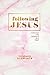 Following Jesus by Stephanie Schwartz
