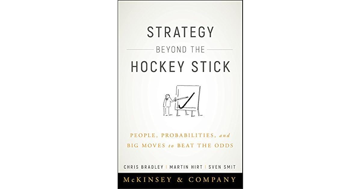 Strategy Beyond the Hockey Stick People, Probabilities, and Big Moves