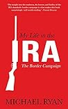 My Life in the IRA: The Border Campaign