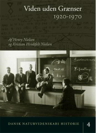 Viden Uden Grænser – Dansk Naturvidenskabs Historie, 1920-1970. Vol. 4