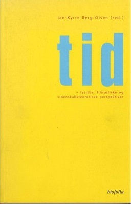 Tid – fysiske, filosofiske og videnskabsteoretiske perspektiver