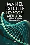 No sóc el meu ADN