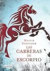 Las carreras de Escorpio by Maggie Stiefvater