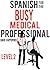 Spanish for the Busy Medical Professional Level 2 by David Rappoport