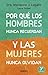 Por qué los hombres nunca recuerdan y las mujeres nunca olvid... by Marianne J. Legato