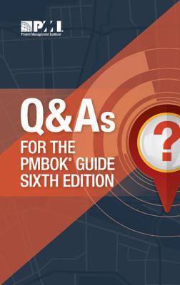 Q & as for the Pmbok(r) Guide Sixth Edition