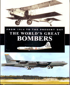 The Worlds Great Bombers. From 1914 to the Present Day. (Hardcover)